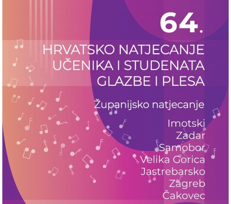 64. HRVATSKO NATJECANJE UČENIKA I STUDENATA GLAZBE I PLESA